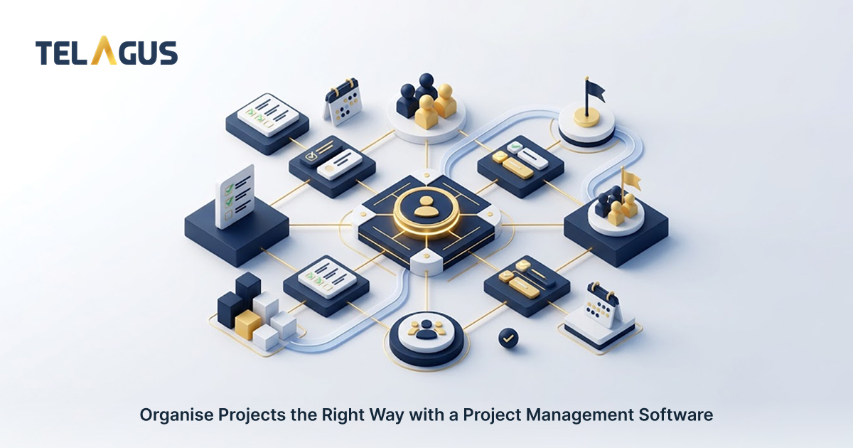 Organise Projects the Right Way with a Project Management Software