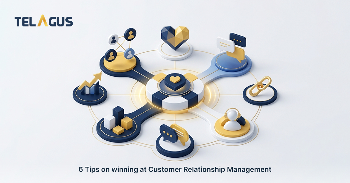 6 Tips on winning at Customer Relationship Management